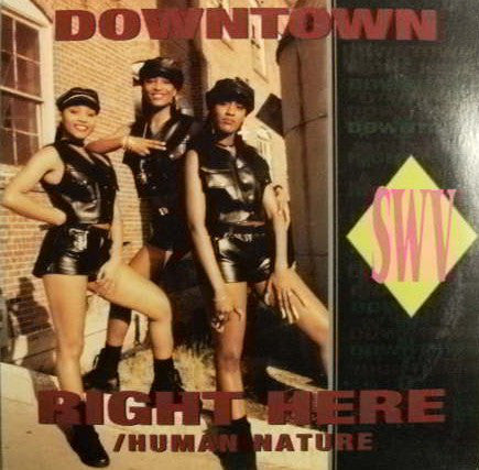 SWV : Downtown / Right Here (Human Nature) (12