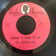 Load image into Gallery viewer, The Montclairs : Beggin' Is Hard To Do / Unwanted Love (7", Single)

