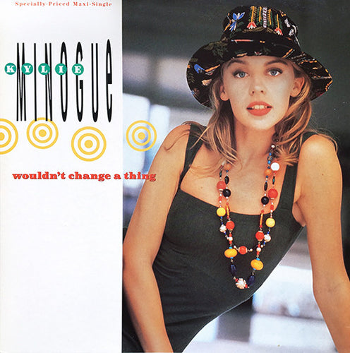 Kylie Minogue : Wouldn't Change A Thing (12