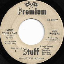 Load image into Gallery viewer, Lee Rogers : I Need Your Love (To Satisfy My Soul) (7&quot;, Promo)
