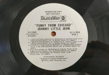 Load image into Gallery viewer, Johnny Little John* : Funky From Chicago (LP, Album, Promo)
