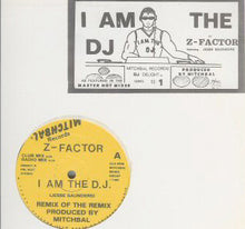 Load image into Gallery viewer, Z-Factor : I Am The D.J. Remix Of The Remix (12")

