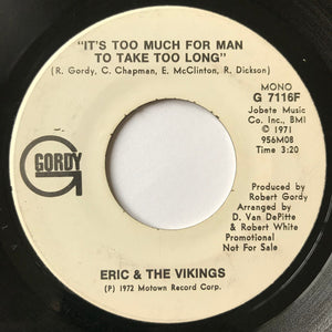 Eric And The Vikings : It's Too Much For Man To Take Too Long (7", Promo)