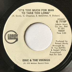 Eric And The Vikings : It's Too Much For Man To Take Too Long (7", Promo)