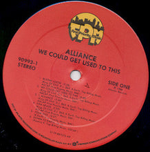 Load image into Gallery viewer, Alliance (2) : We Could Get Used To This (LP, Album)

