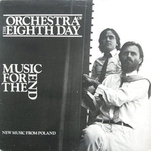 Load image into Gallery viewer, Orchestra Of The Eighth Day* : Music For The End (LP, Album)
