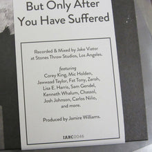 Load image into Gallery viewer, Jamire Williams : But Only After You Have Suffered (LP, Album)
