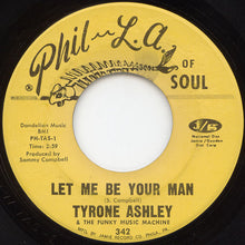 Load image into Gallery viewer, Tyrone Ashley &amp; The Funky Music Machine* : Let Me Be Your Man / I Want My Baby Back (7", Single)
