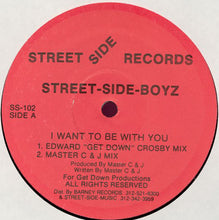 Load image into Gallery viewer, Street-Side-Boyz* : I Want To Be With You (12&quot;)
