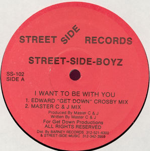 Street-Side-Boyz* : I Want To Be With You (12")