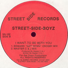 Load image into Gallery viewer, Street-Side-Boyz* : I Want To Be With You (12&quot;)
