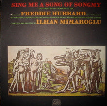 Load image into Gallery viewer, Freddie Hubbard, İlhan Mİmaroğlu* : Sing Me A Song Of Songmy (A Fantasy For Electromagnetic Tape) (LP, Album, PR )
