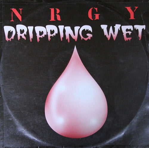 NRGY : Dripping Wet (12