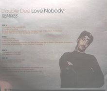 Load image into Gallery viewer, Double Dee : Love Nobody (Remixes) (2x12")
