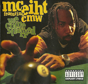 MC Eiht Featuring CMW : We Come Strapped (CD, Album)