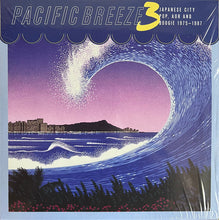 Load image into Gallery viewer, Various : Pacific Breeze 3: Japanese City Pop, AOR And Boogie 1975-1987 (2xLP, Comp)
