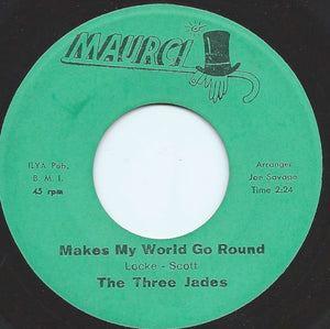 The Three Jades : I Care For You / Makes My World Go Round (7")