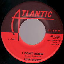 Load image into Gallery viewer, Ruth Brown : I Don't Know (7")

