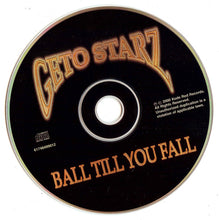 Load image into Gallery viewer, Geto Starz : Ball Till You Fall (CD, Album)
