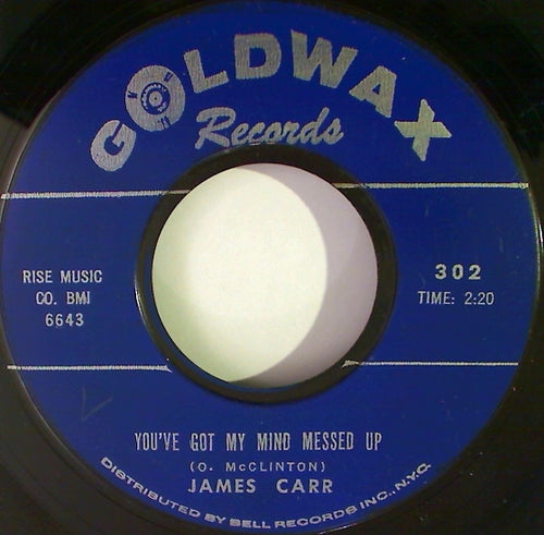 James Carr : You've Got My Mind Messed Up  / That's What I Want To Know (7