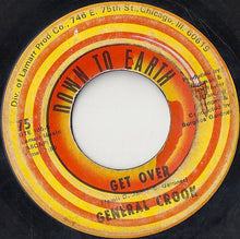 Load image into Gallery viewer, General Crook : What I'm Getting Now &amp; What I'm Used To Ain't The Same / Get Over (7")
