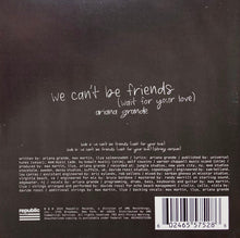 Load image into Gallery viewer, Ariana Grande : We Can't Be Friends (Wait For Your Love) (7", Single, Ltd, Cle)
