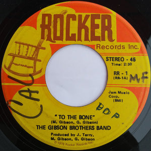 The Gibson Brothers Band : To The Bone / Love Coming At Us (7", NAM)