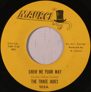 The Three Jades : Show Me Your Way (7")