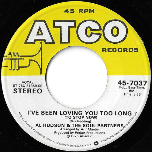 Al Hudson & The Soul Partners* : I've Been Loving You Too Long (To Stop Now) / When You're Gone (7