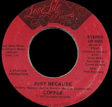 Load image into Gallery viewer, Coffee : Your Lovin&#39; Ain&#39;t As Good As Mine / Just Because (7&quot;)
