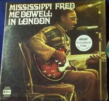 Load image into Gallery viewer, Mississippi Fred McDowell* : Mississippi Fred McDowell In London (LP, Album)
