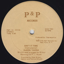 Load image into Gallery viewer, Queen Yahna : Ain&#39;t It Time (12&quot;)
