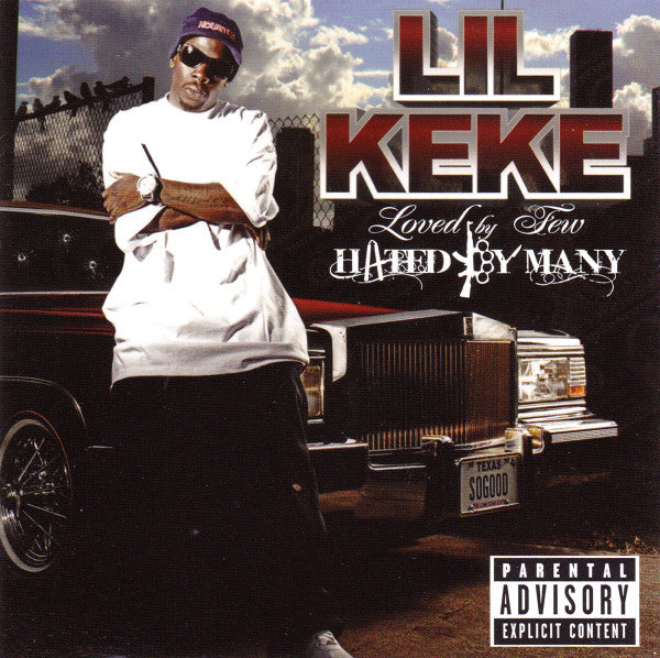 Lil Keke* : Loved By Few - Hated By Many (CD, Album)