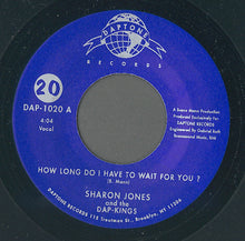 Load image into Gallery viewer, Sharon Jones And The Dap-Kings* : How Long Do I Have To Wait For You ? (7", Single)
