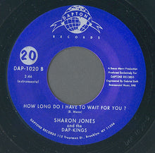 Load image into Gallery viewer, Sharon Jones And The Dap-Kings* : How Long Do I Have To Wait For You ? (7", Single)
