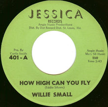 Load image into Gallery viewer, Willie Small : How High Can You Fly / Say You Will (7&quot;, Single)
