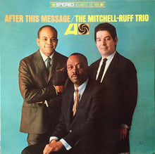 Load image into Gallery viewer, The Mitchell-Ruff Trio : After This Message (LP, Album, mis)
