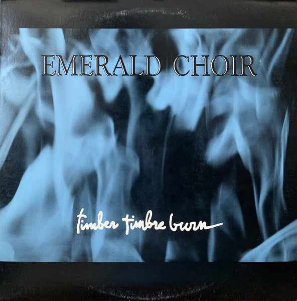 Emerald Choir : Timber Timbre Burn (LP, Album)
