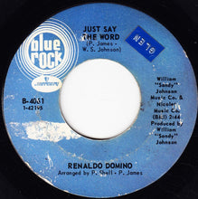 Load image into Gallery viewer, Renaldo Domino : Just Say The Word / Don&#39;t Go Away (7&quot;)
