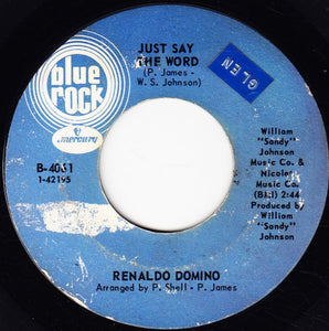 Renaldo Domino : Just Say The Word / Don't Go Away (7")