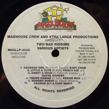 Load image into Gallery viewer, Various : Mad House Crew And Xtra Large Productions Presents 2 Bad Riddims (LP, Comp)
