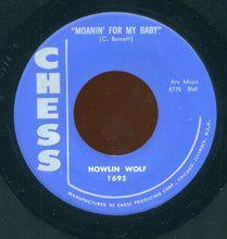 Load image into Gallery viewer, Howlin&#39; Wolf : I Didn&#39;t Know / Moaning For My Baby (7&quot;)
