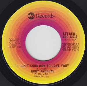 Ruby Andrews : I Got A Bone To Pick With You / I Don't Know How To Love You (7")
