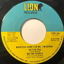 Load image into Gallery viewer, We The People (3) : Making My Daydream Real / Whatcha Done For Me, I&#39;m Gonna Do For You (7&quot;)
