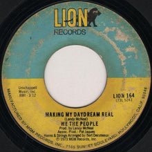 Load image into Gallery viewer, We The People (3) : Making My Daydream Real / Whatcha Done For Me, I&#39;m Gonna Do For You (7&quot;)
