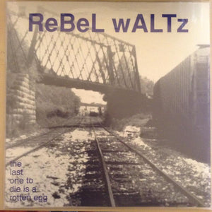 Rebel Waltz (2) : The Last One To Die Is A Rotten Egg (10", Blu)