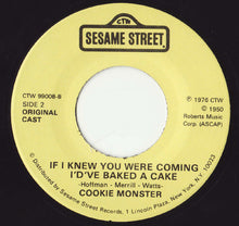 Load image into Gallery viewer, Cookie Monster : &quot;C&quot; Is For Cookie / If I Knew You We&#39;re Coming I&#39;d&#39;ve Baked A Cake (7&quot;)
