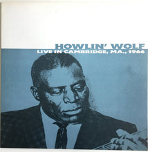 Load image into Gallery viewer, Howlin' Wolf : Live In Cambridge, MA., 1966 (LP, Album)
