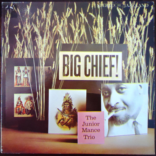 The Junior Mance Trio* : Big Chief! (LP, Album)