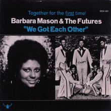 Load image into Gallery viewer, Barbara Mason &amp; The Futures : We Got Each Other / Make It Last (7", Single)
